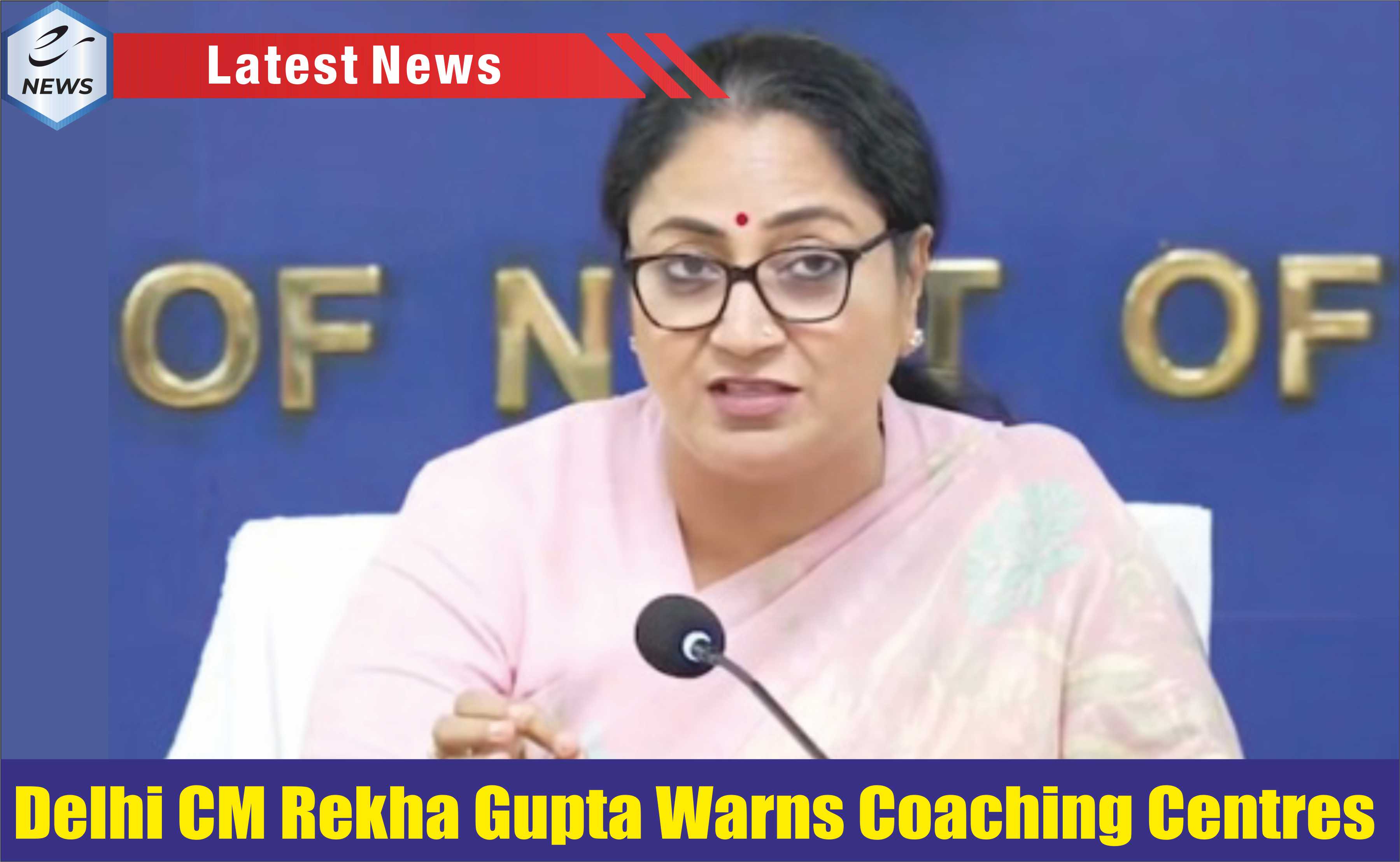 Delhi CM Rekha Gupta Warns Coaching Centres