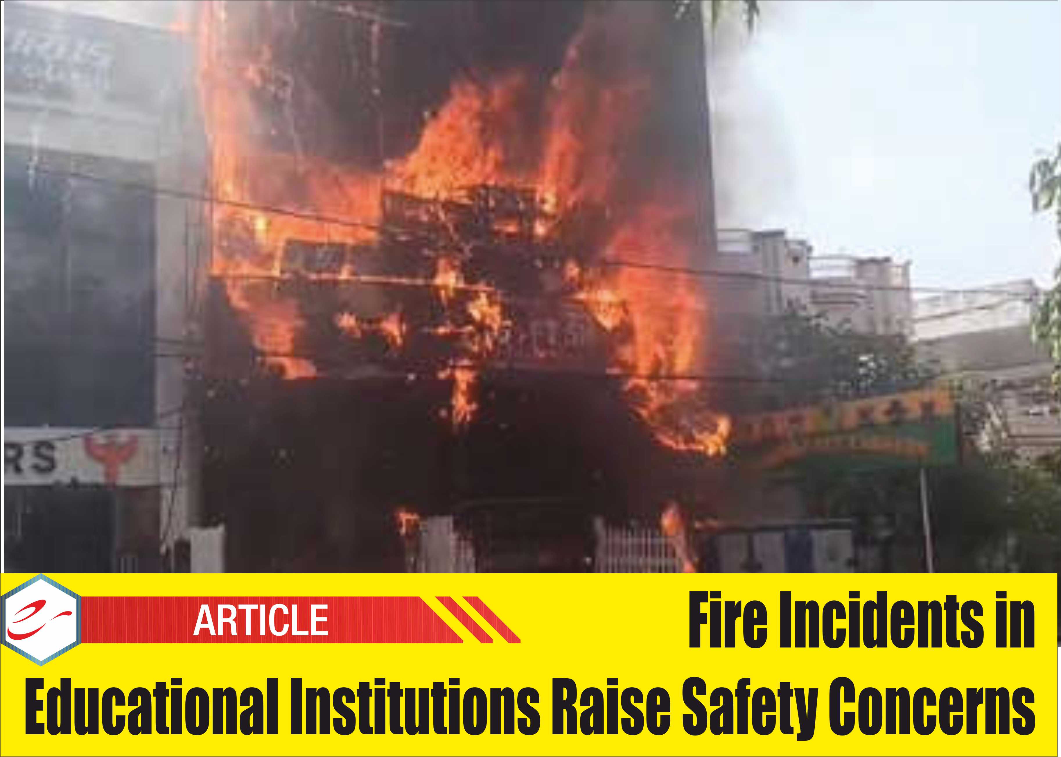 Fire Incidents in Educational Institutions Raise …