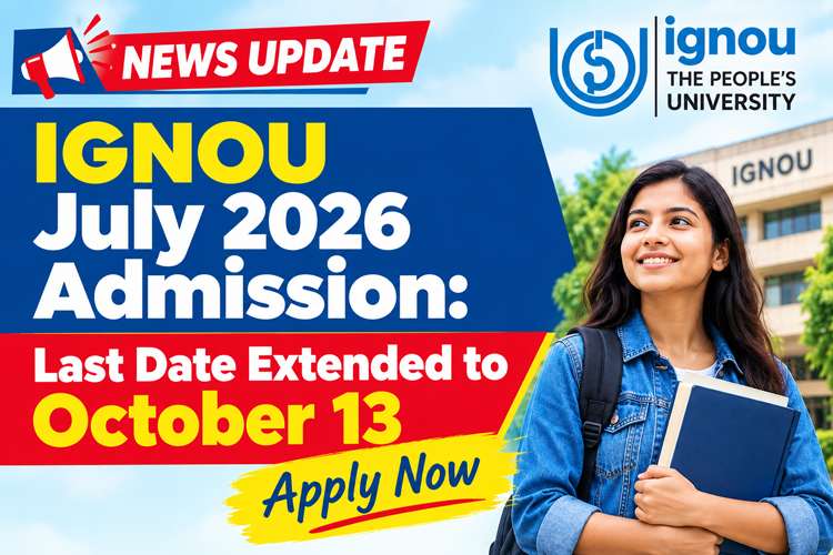 IGNOU July 2026 Admission: Last Date Extended to …