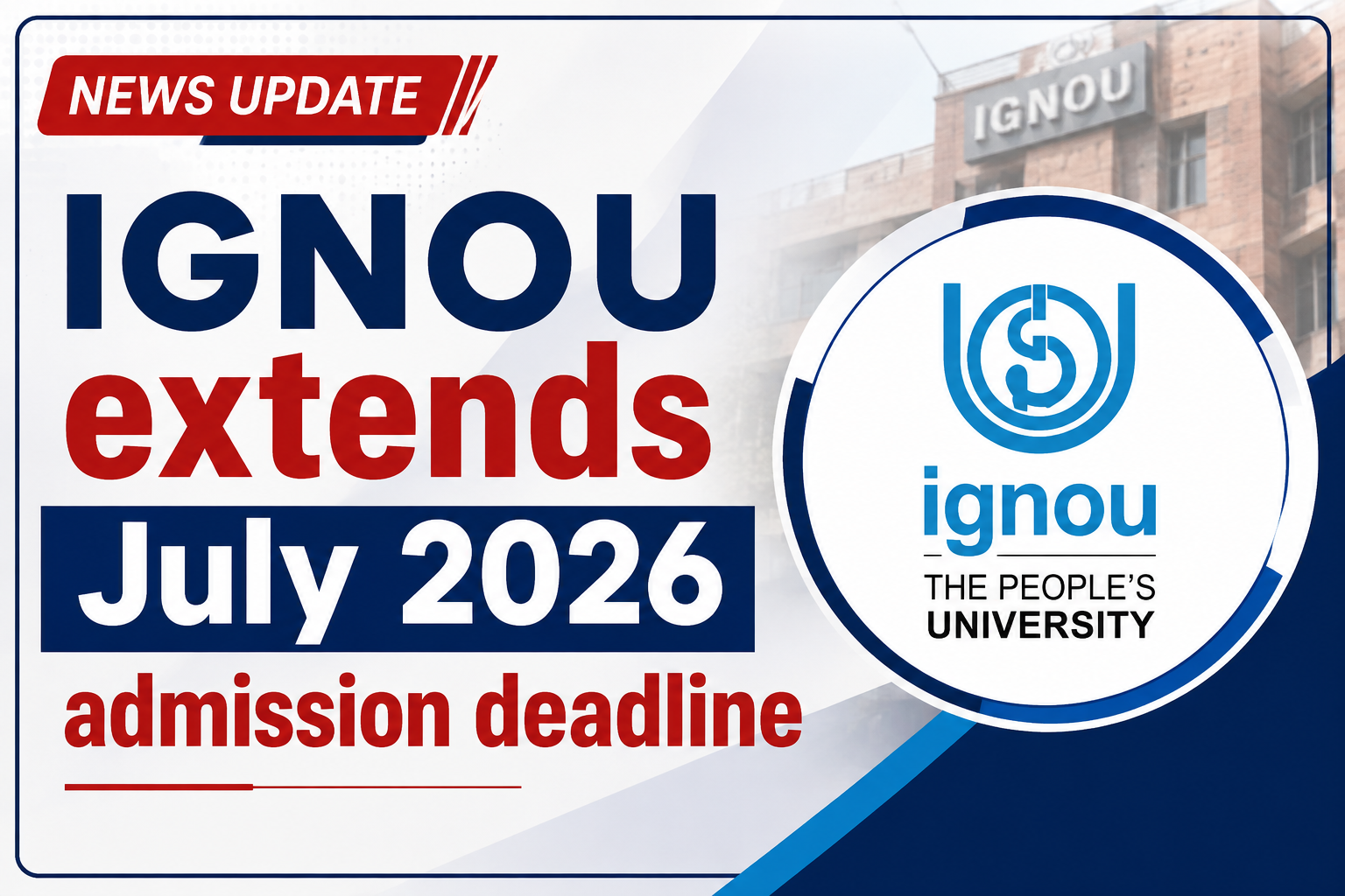 IGNOU extends July 2026 admission deadline