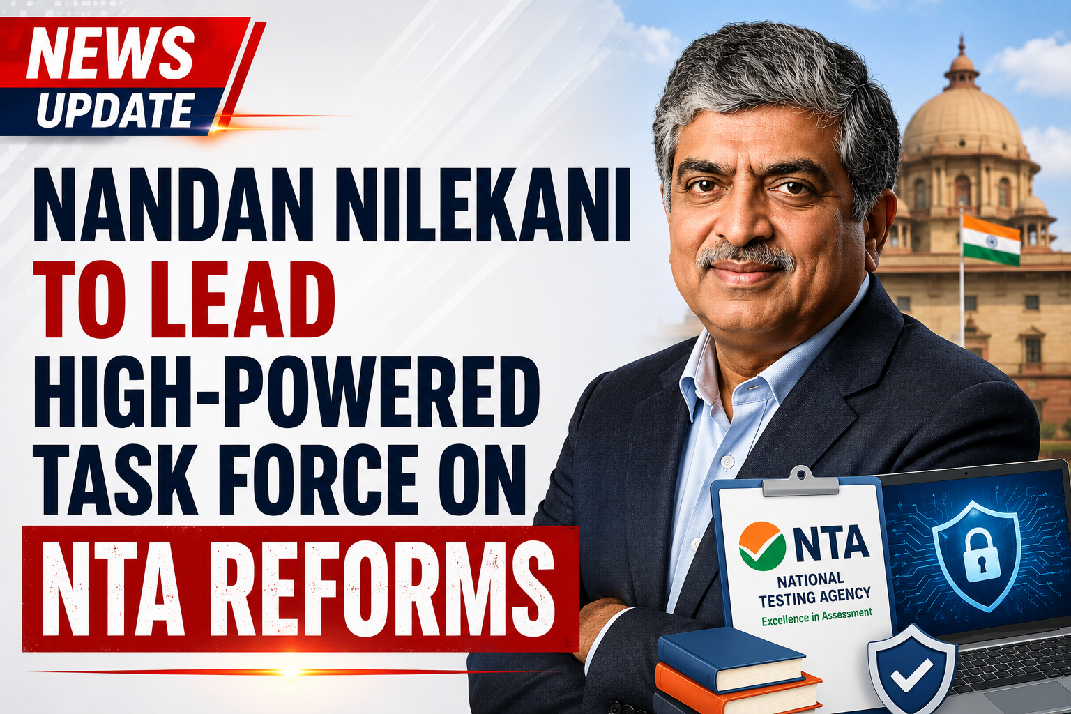 Nandan Nilekani to Lead High-Powered Task Force on NTA Reforms