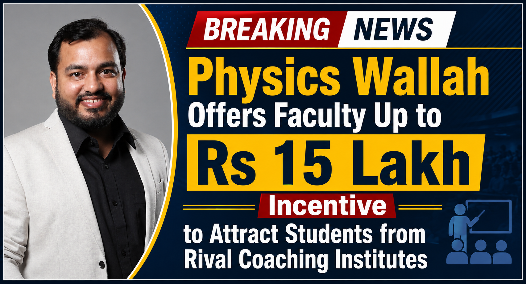 Physics Wallah Offers Faculty Up to Rs 15 Lakh In…